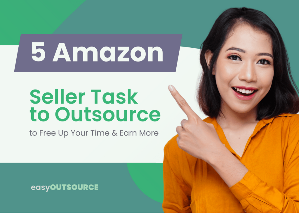 A person in an orange shirt points to a graphic titled "5 Amazon Seller Task to Outsource" with a call to free up time and earn more.